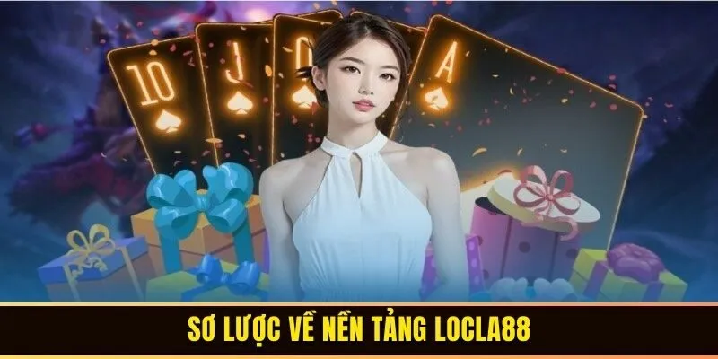 Sơ lược về nền tảng Locla88